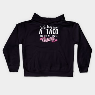 Just Buy Me A Taco And Tell Me I Have A Nice Butt Kids Hoodie